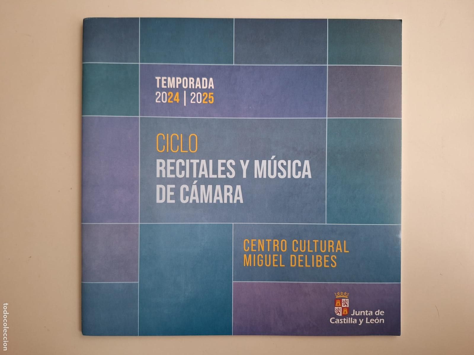 Coleccionismo: Programaci&oacute;n Centro Cultural Miguel Delibes Valladolid Recitales y M&uacute;sica C&aacute;mara Temporada 2024 2025