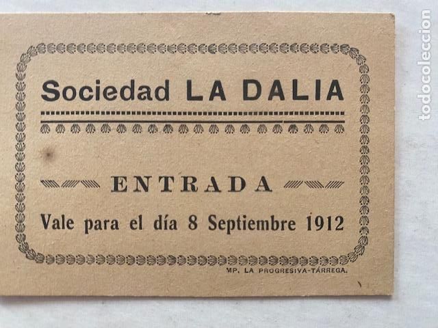 Coleccionismo: Sociedad la Dalia. 1912. Entrada de dia. Imp. La progresiva. Tarrega. Tarjeta de 9 x 6.5 cm.