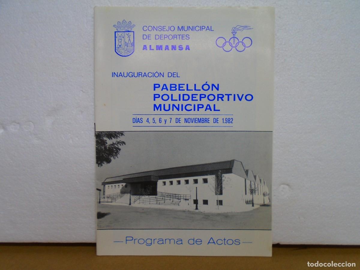Coleccionismo: ALMANSA(ALBACETE)INAUGURACION DEL PABELLON POLIDEPORTIVO MUNICIPAL,NOVIEMBRE 1982.PROGRAMAM.