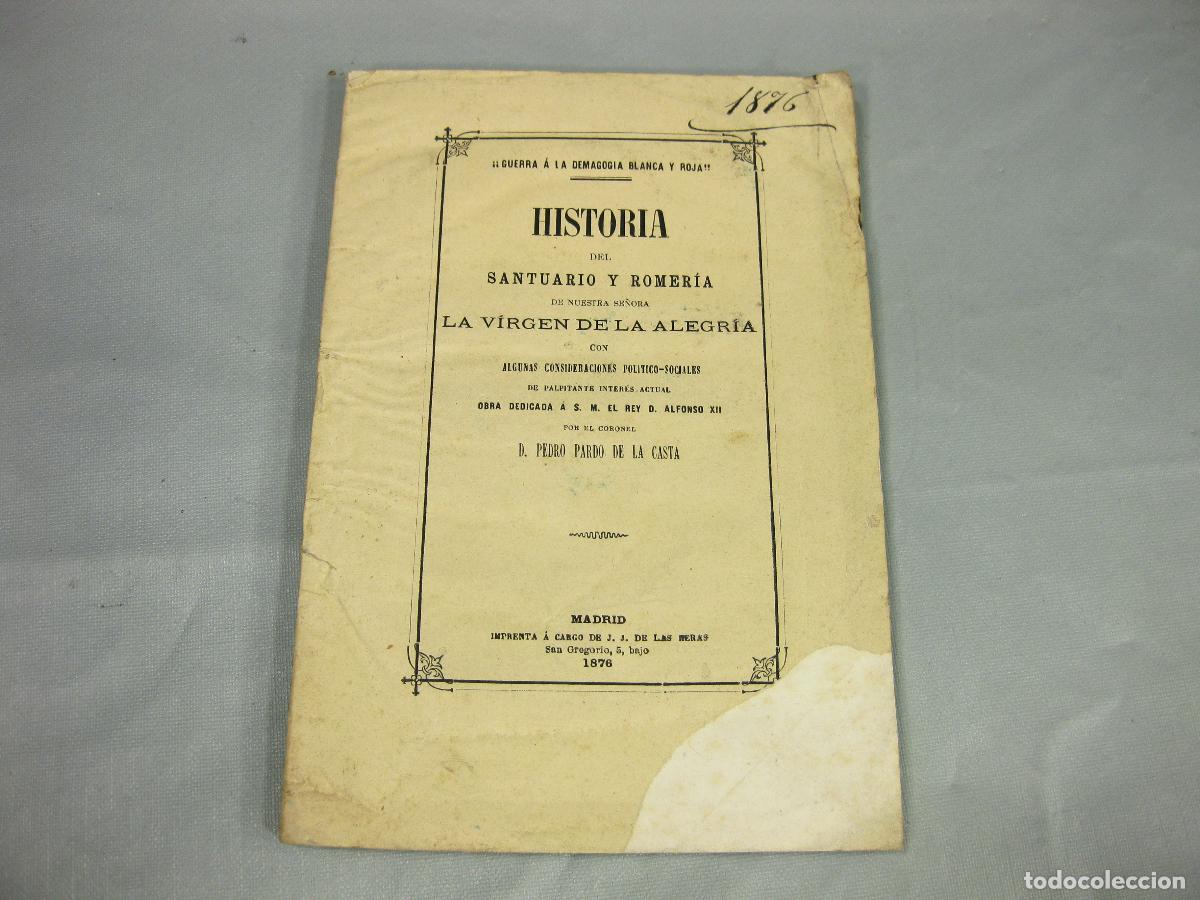 Coleccionismo: HISTORIA DEL SANTUARIO Y ROMER&Iacute;A DE NUESTRA SE&Ntilde;ORA LA VIRGEN DE LA ALEGR&Iacute;A. PEDRO PARDO DE LA CASA.