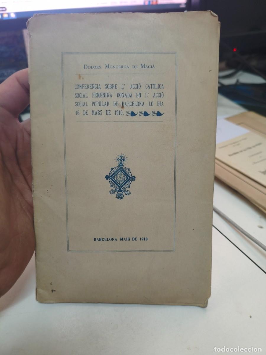 Coleccionismo: Dolors Moncerd&agrave; de Maci&agrave; 1910 Confer&egrave;ncia sobre l&rsquo;Acci&oacute; Cat&ograve;lica Social Femenina donada en l&rsquo;Acci&oacute;