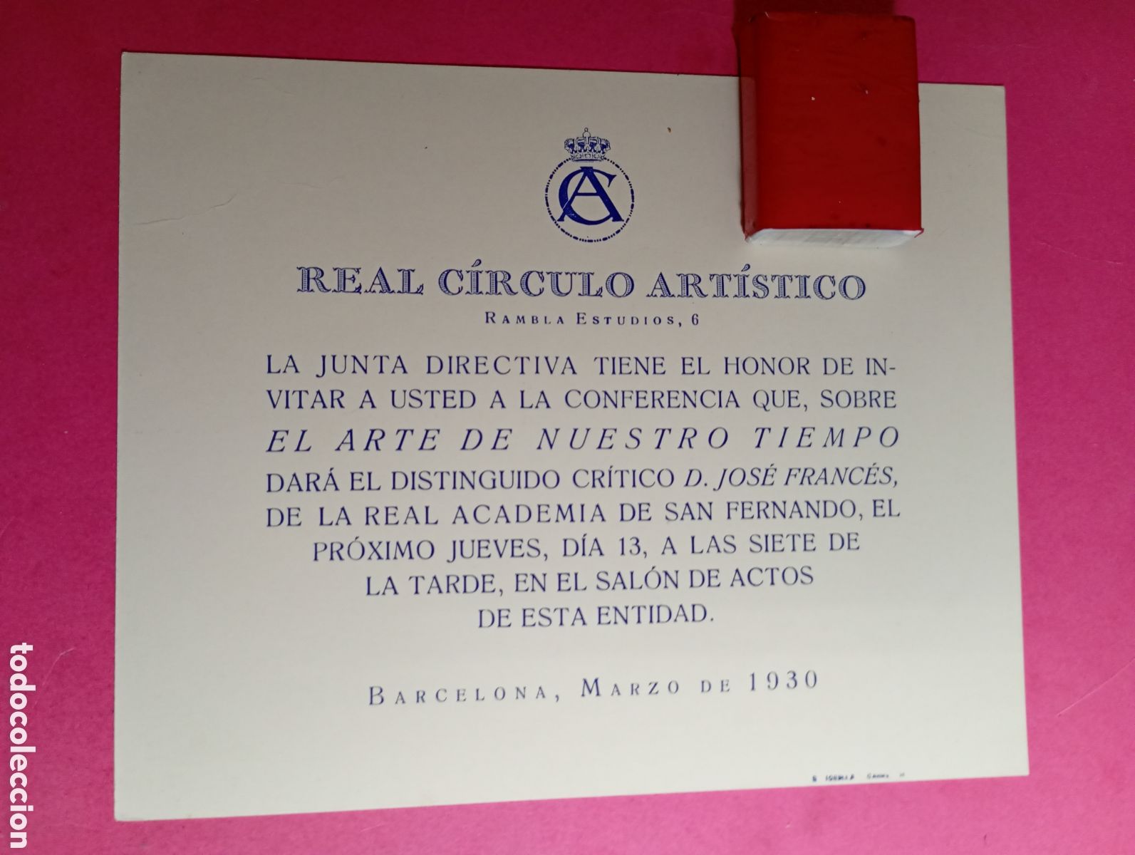 Coleccionismo: REAL C&Iacute;RCULO ART&Iacute;STICO BCN 3/1930 INVITACI&Oacute;N A CONFERENCIA EL ARTE ACTUAL DE D. JOS&Eacute; FRANC&Eacute;S