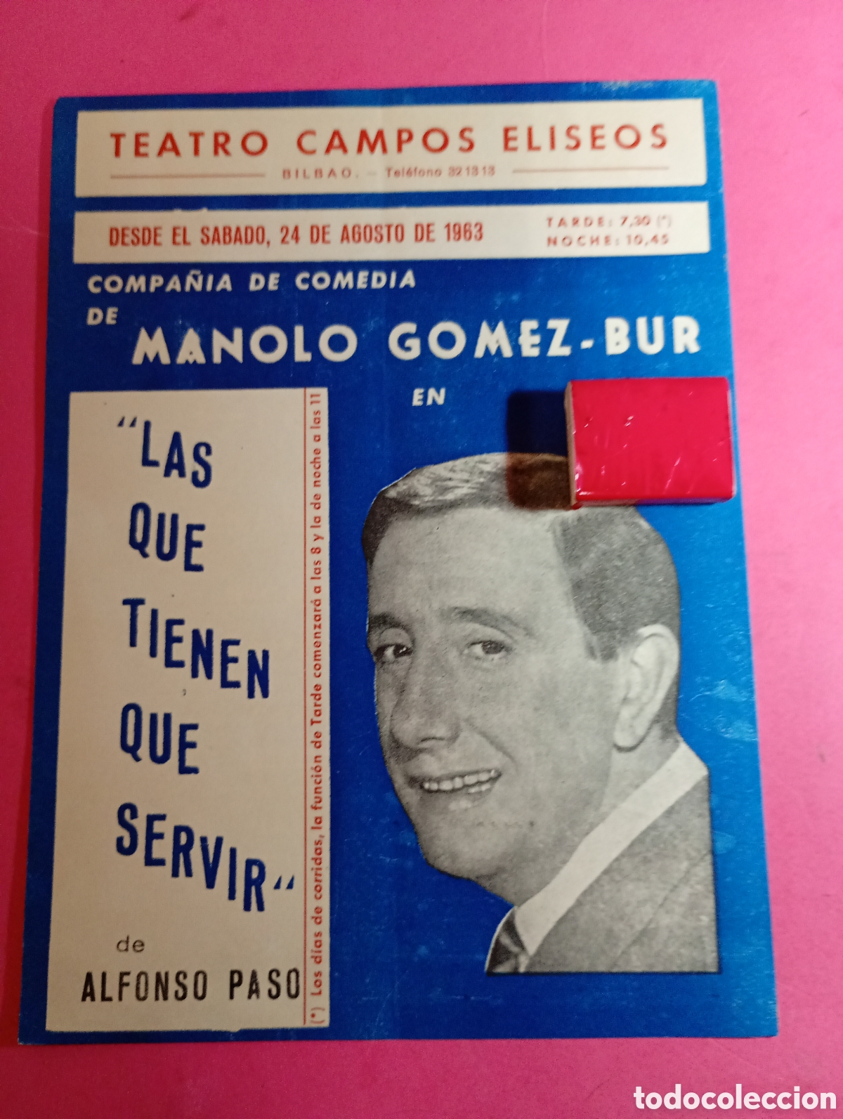 Coleccionismo: BILBAO TEATRO CAMPOS EL&Iacute;SEOS CIA. DE MANOLO G&Oacute;MEZ BUR ''LAS QUE TIENEN QUE SERVIR'' DE ALFONSO PASO