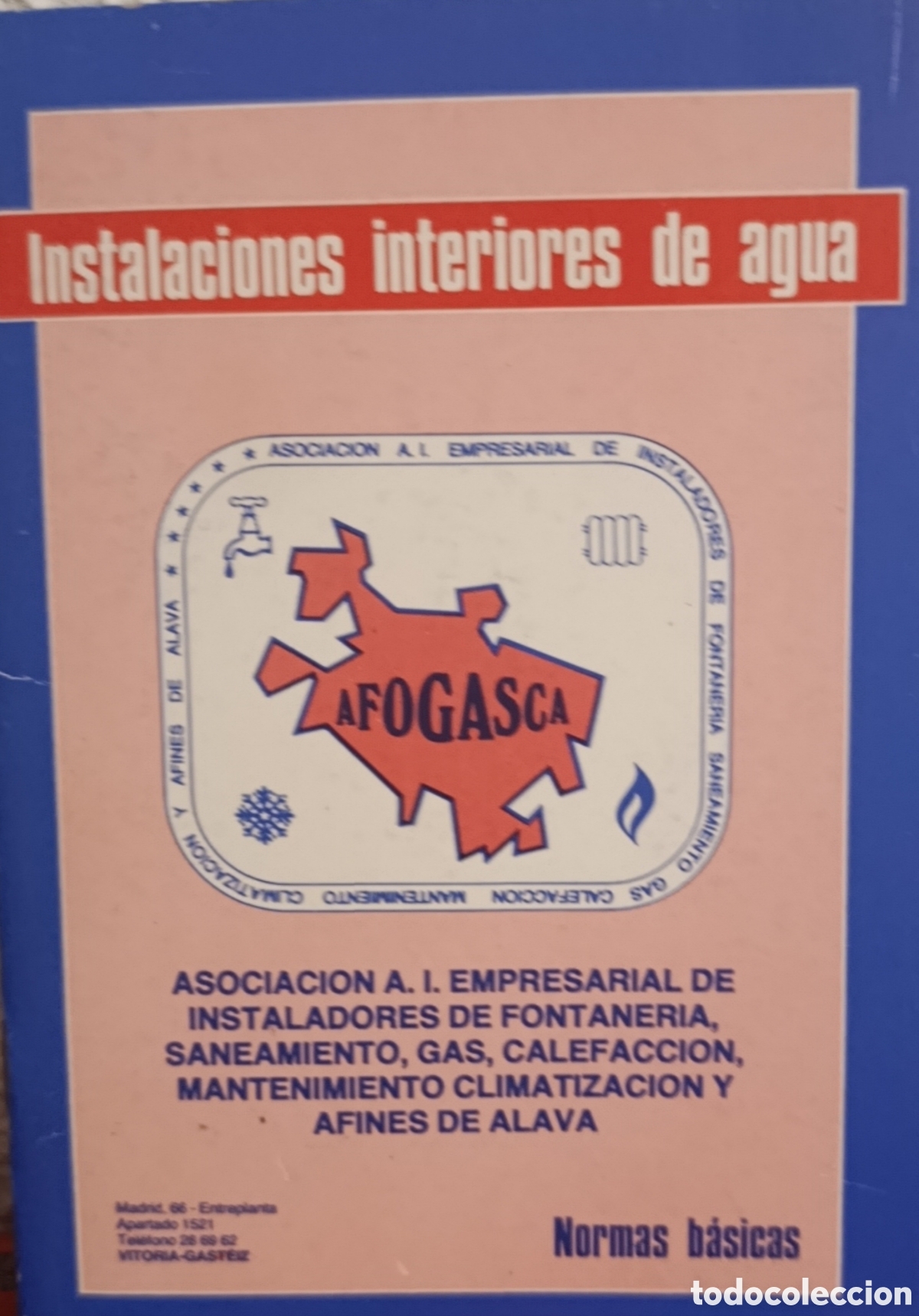 Coleccionismo: Manual T&eacute;cnico: Normas B&aacute;sicas - Instalaciones Interiores de Agua (AFOGASCA, &Aacute;lava)