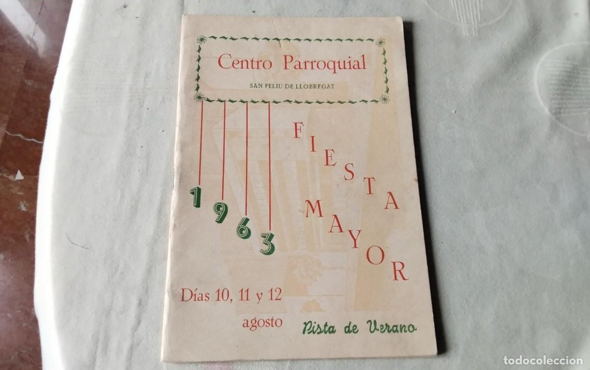 Coleccionismo: SAN FELIU DE LLOBREGAT LIBRO PROGRAMA FIESTA MAYOR DEL A&Ntilde;O 1963 , BUEN ESTADO EN GENERAL