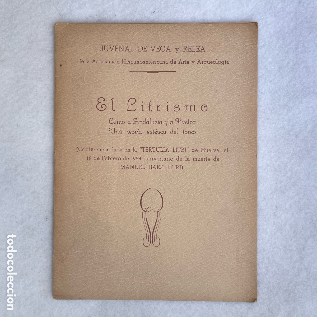 Coleccionismo: TORERO / TOREO / EL LITRISMO - MANUEL B&Aacute;EZ LITRI - CANTO A ANDALUC&Iacute;A Y A HUELVA