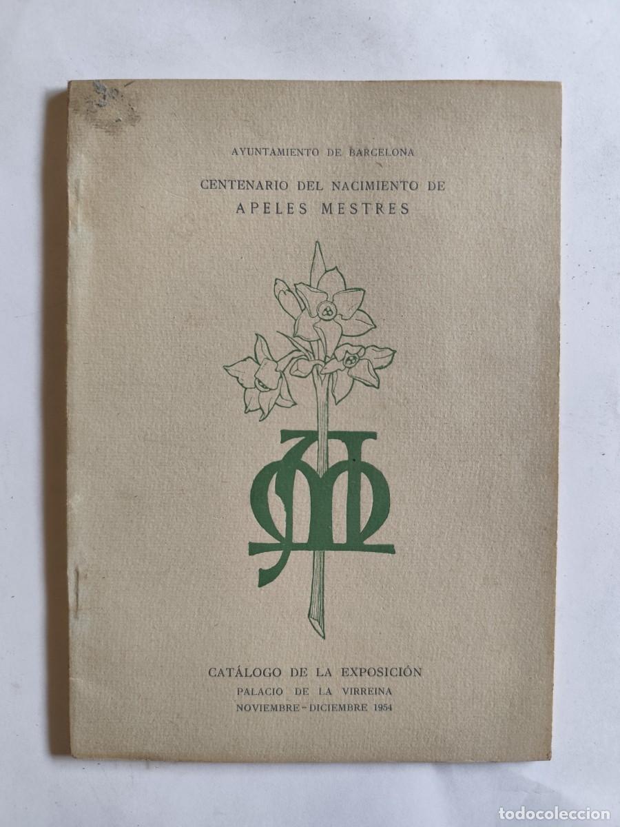 Coleccionismo: Centenario nacimiento Apeles Mestres. Cat&aacute;logo exposici&oacute;n en el Palacio de la Virreina, A&Ntilde;O 1954