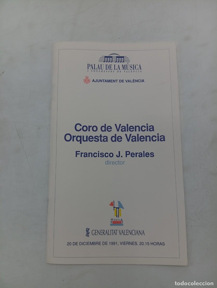 Coleccionismo: PROGRAMA. CORO DE VALENCIA. ORQUESTA DE VALENCIA. FRANCISCO J. PERALES. PALAU DE LA MUSICA. 1991.