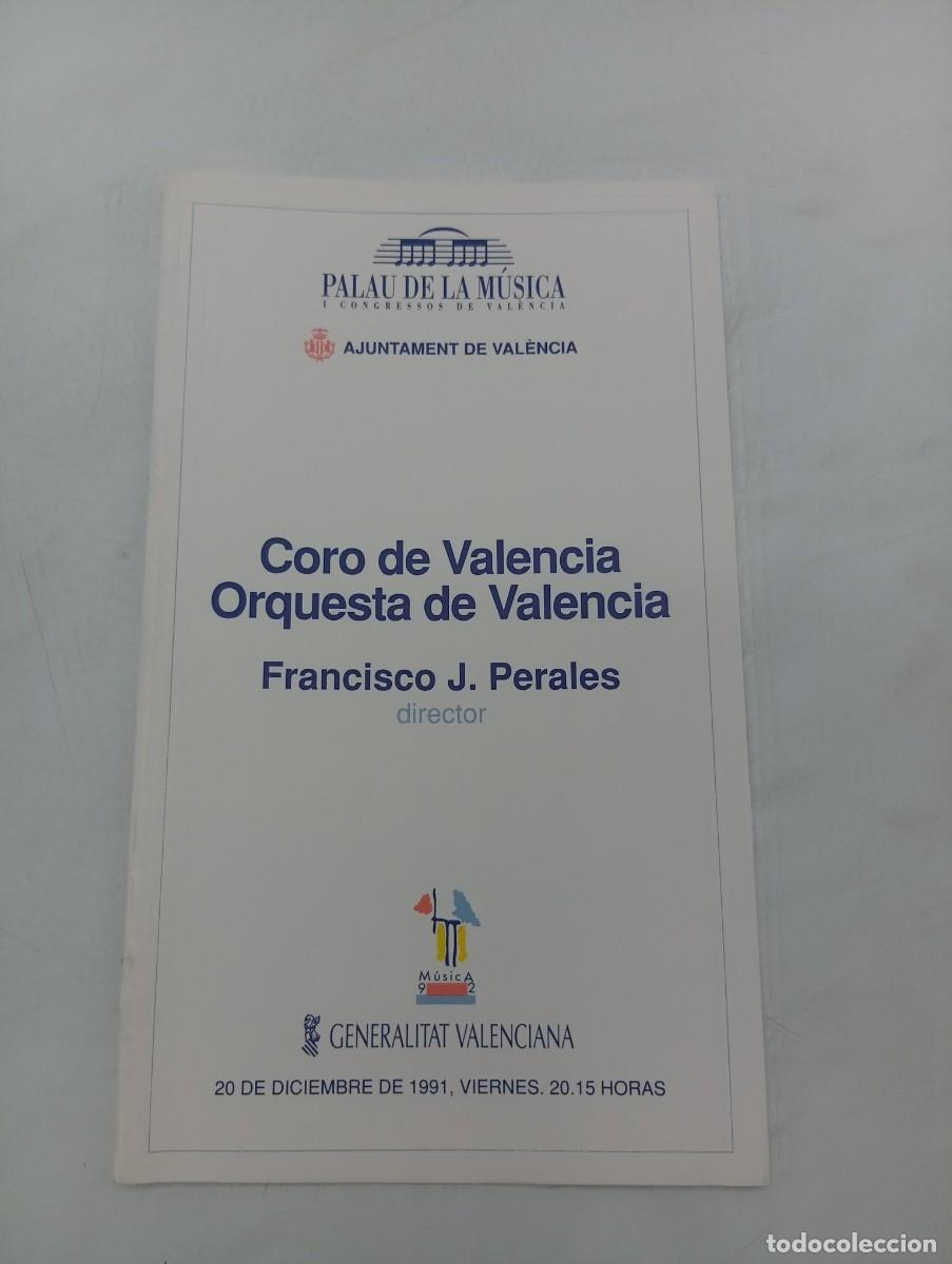 Coleccionismo: PROGRAMA. CORO DE VALENCIA. ORQUESTA DE VALENCIA. FRANCISCO J. PERALES. PALAU DE LA MUSICA. 1991.