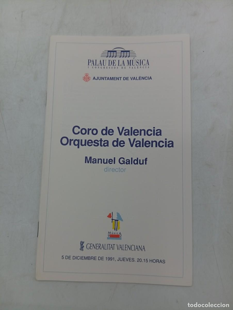 Coleccionismo: PROGRAMA. CORO DE VALENCIA. ORQUESTA DE VALENCIA. MANUEL GALDUF. PALAU DE LA MUSICA. 1991.