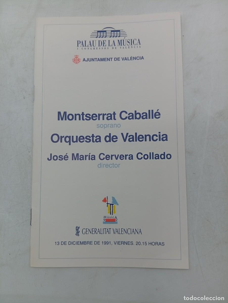 Coleccionismo: PROGRAMA. MONTSERRAT CABALL&Eacute;. ORQUESTA DE VALENCIA. JOSE M&ordf;. CERVERA C. PALAU DE LA MUSICA. 1991.