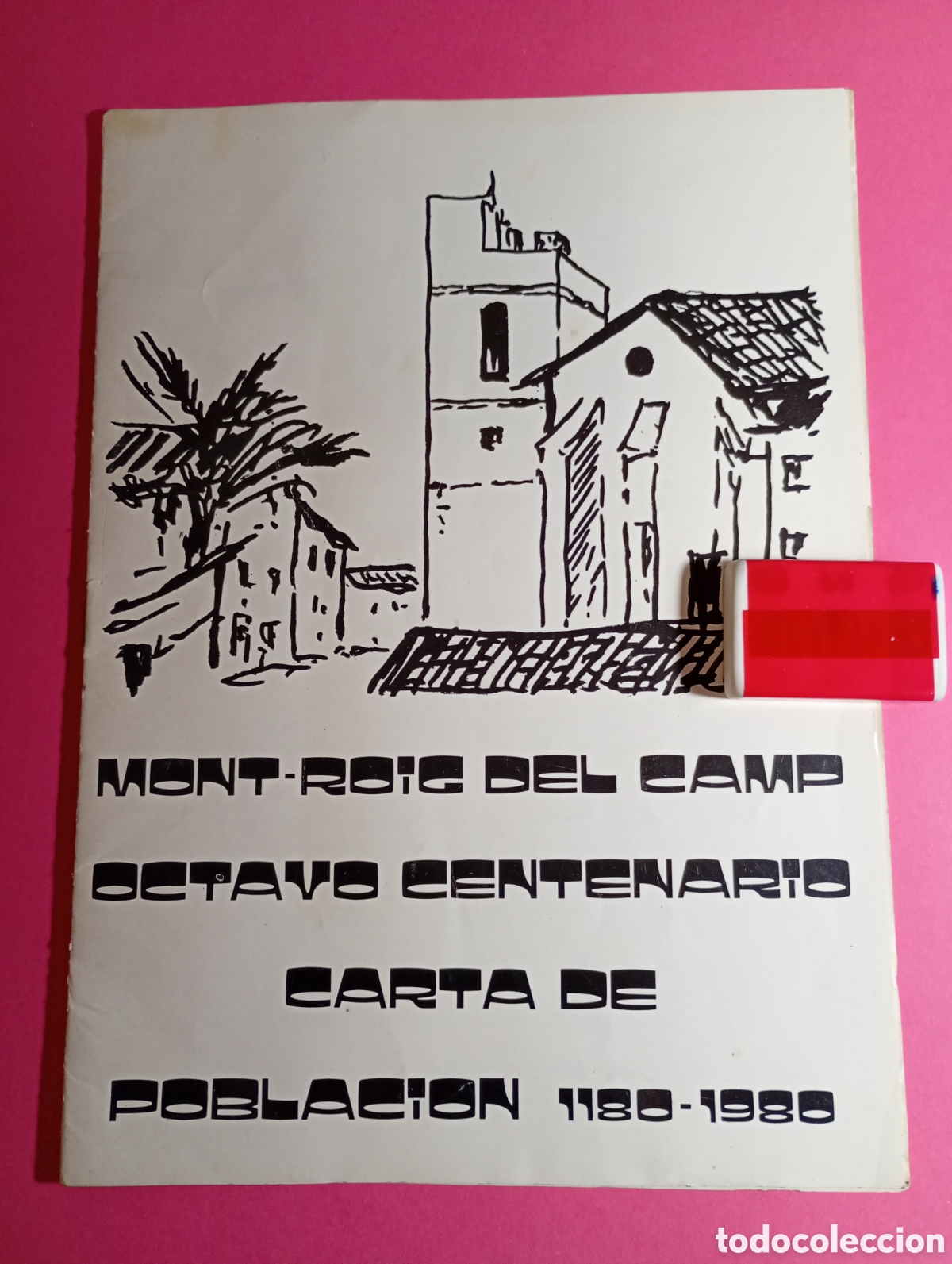 Collectionnisme: MONT-ROIG DEL CAMP 8&ordm; CENTENARI CARTA DE POBLACI&Oacute; (edici&oacute; capiculada catal&agrave; y castellano) 1180 1980