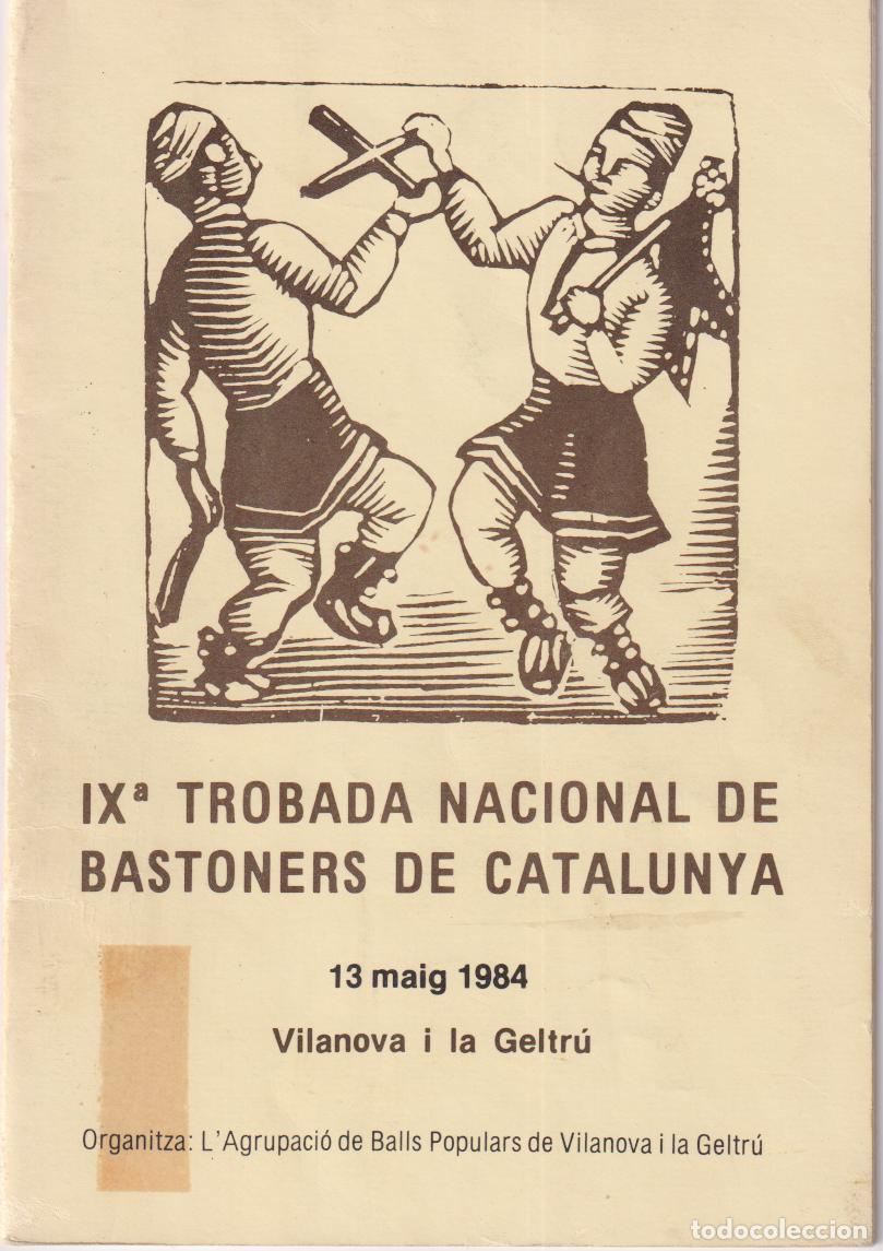 Collectionnisme: LLIBRET IX&ordf; TROBADA NACIONAL DE BASTONERS DE CATALUNYA &ndash; MAIG 1984 &ndash; VILANOVA I LA GELTRU