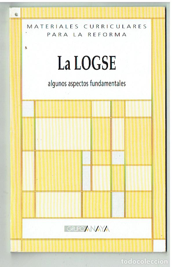 Coleccionismo: LA LOGSE. MATERIALES CURRICULARES PARA LA REFORMA. ALGUNOS ASPECTOS FUNDAMENTALES.(B/48.1)