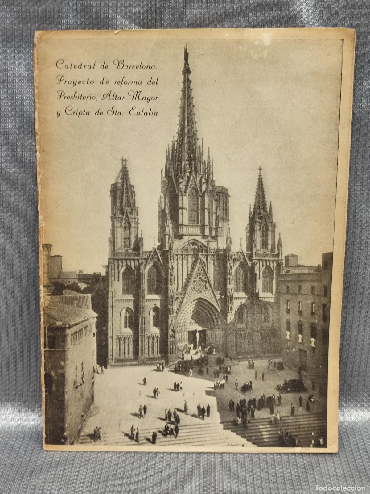 Colecionismo: CATEDRAL DE BARCELONA. PROYECTO REFORMA DEL PRESBITERIO, ALTAR MAYOR Y CRIPTA DE STA. EULALIA. 1958
