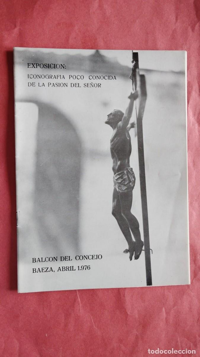 Collezionismo: EXPOSICION.-ICONOGRAFIA POCO CONOCIDA DE LA PASION DEL SE&Ntilde;OR.-BALCON DEL CONCEJO.-BAEZA.-A&Ntilde;O 1976.