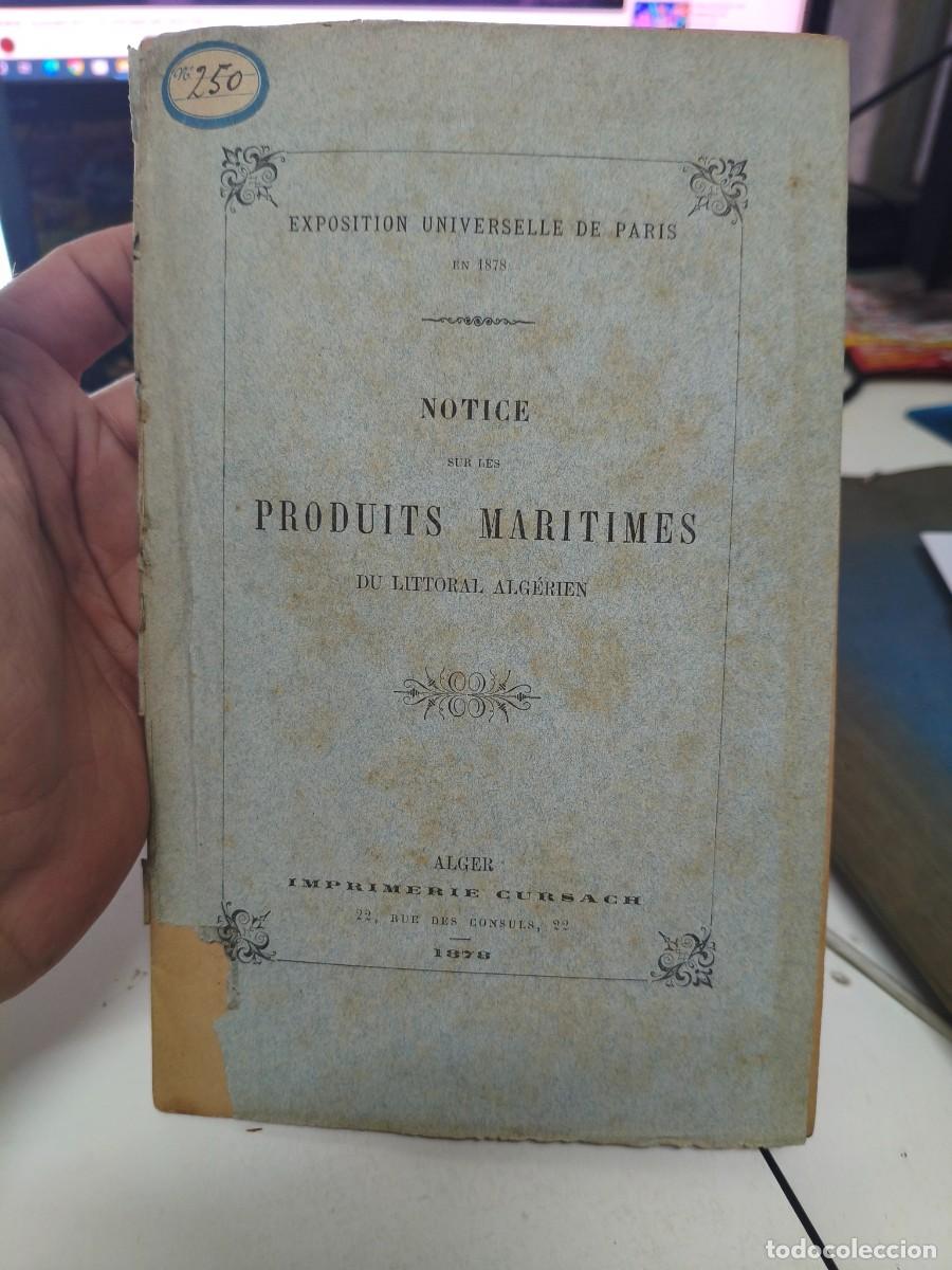 Coleccionismo: Exposition universelle de Paris. Notice produits maritimes du littoral Algerien. Alger. 1878.