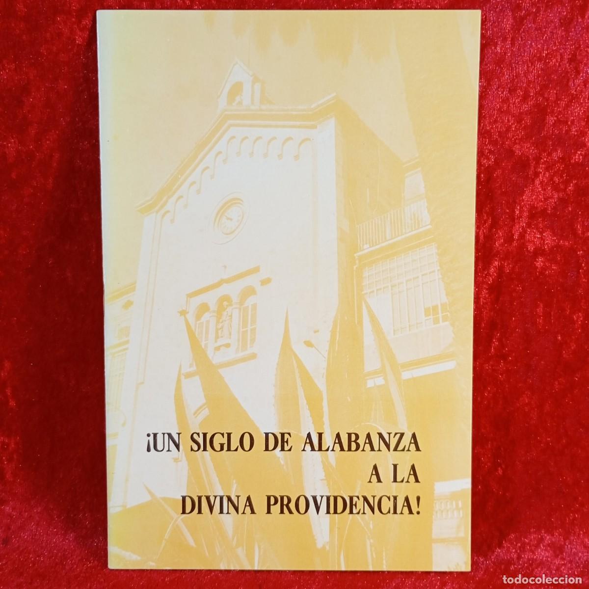Coleccionismo: &iexcl;UN SIGLO DE ALABANZA A LA DIVINA PROVIDENCIA! - PROGRAMA ACTOS CONMEMORATIVOS - 1978 / 5248