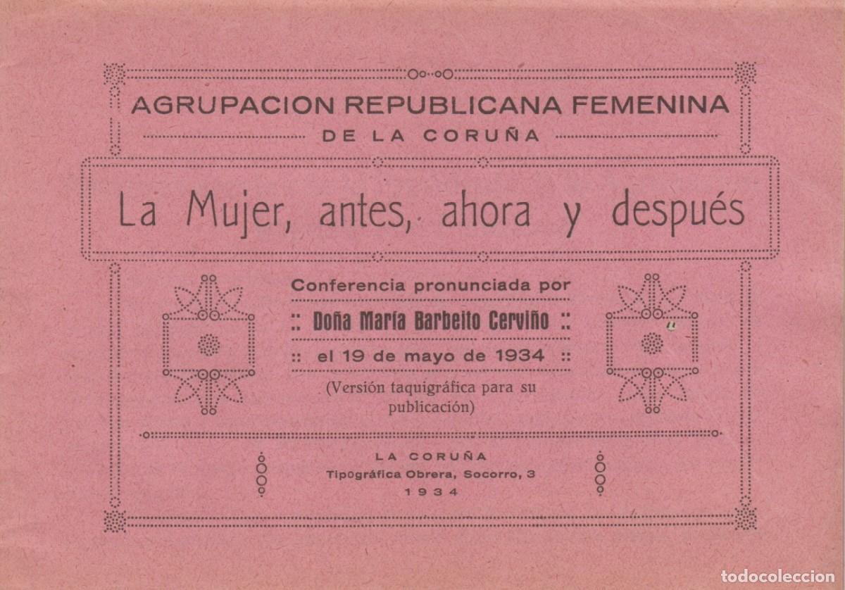 Coleccionismo: LA MUJER, ANTES, AHORA Y DESPU&Eacute;S. CONFERENCIA DE MAR&Iacute;A BARBEITO CERVI&Ntilde;O 19 MAYO 1934