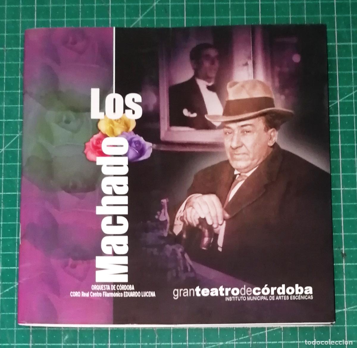 Colecionismo: LOS MACHADO : Programa / Orquesta de C&oacute;rdoba; Coro Real Centro Filarm&oacute;nico Eduardo Lucena. Gran Teat