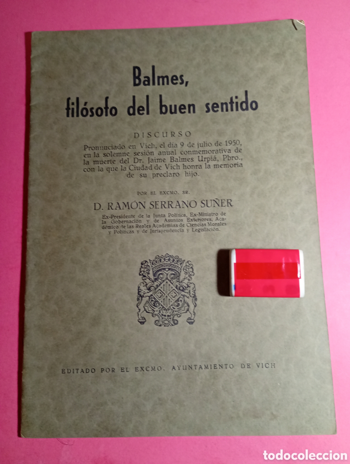 Collecting paper: VIC VICH DISCURSO RAM&Oacute;N SERRANO SU&Ntilde;ER ''BALMES, FIL&Oacute;SOFO DEL BUEN SENTIDO'' 9/7/1950