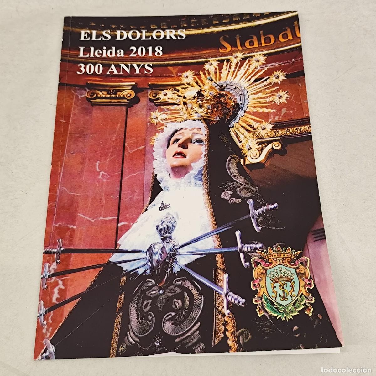 Coleccionismo: PROGRAMA - ELS DOLORS - LLEIDA - 2018 - CONGREGACI&Oacute; DE NOSTRA SENYORA DELS DOLORS DE LLEIDA / 1412