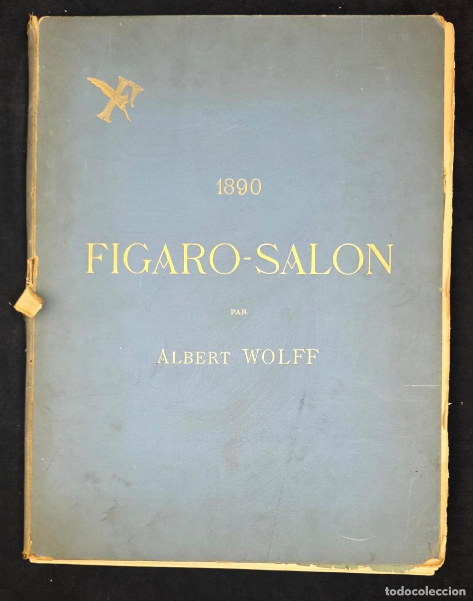 Coleccionismo: &Aacute;lbum de Arte &rdquo;Figaro-Salon 1890&rdquo; de Albert Wolff &ndash; Gran Formato 42x33 cm &ndash; Ilustrado &ndash; Francia