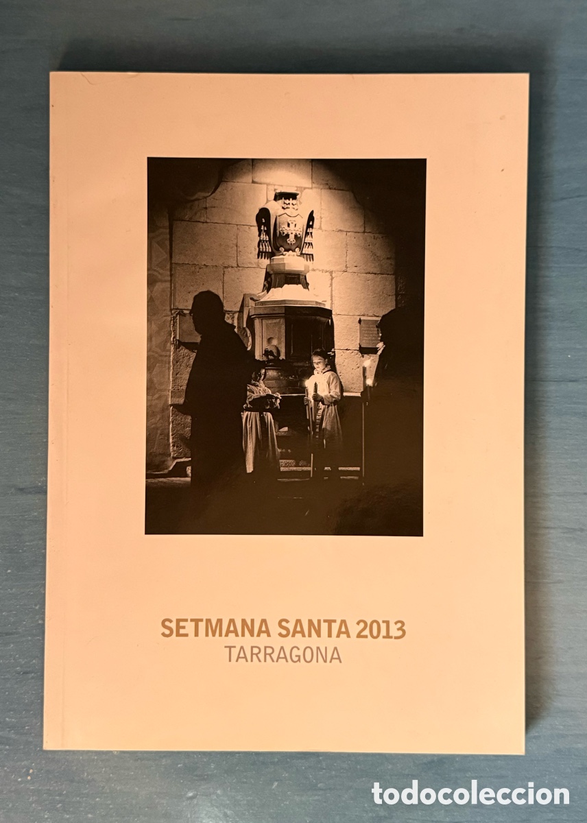 Coleccionismo: Op&uacute;scle Setamana Santa TGN 2013. AASST