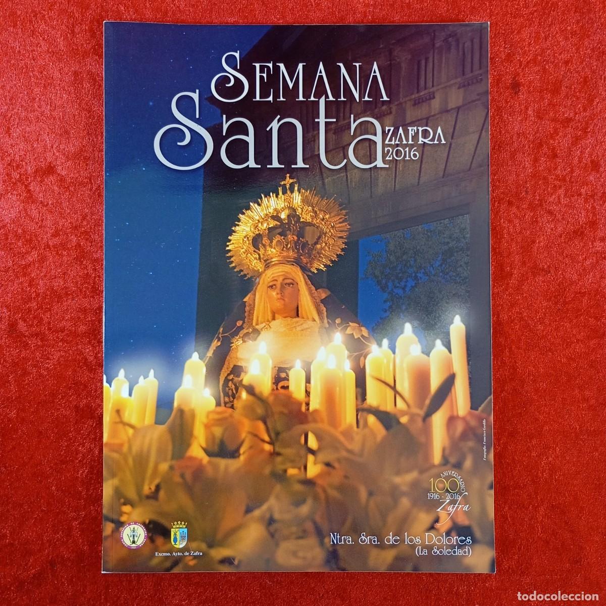 Coleccionismo: PROGRAMA - SEMANA SANTA - ZAFRA - 2016 - NTRA. SRA. DE LOS DOLORES (LA SOLEDAD)- AYTO. DE ZAFRA / 76