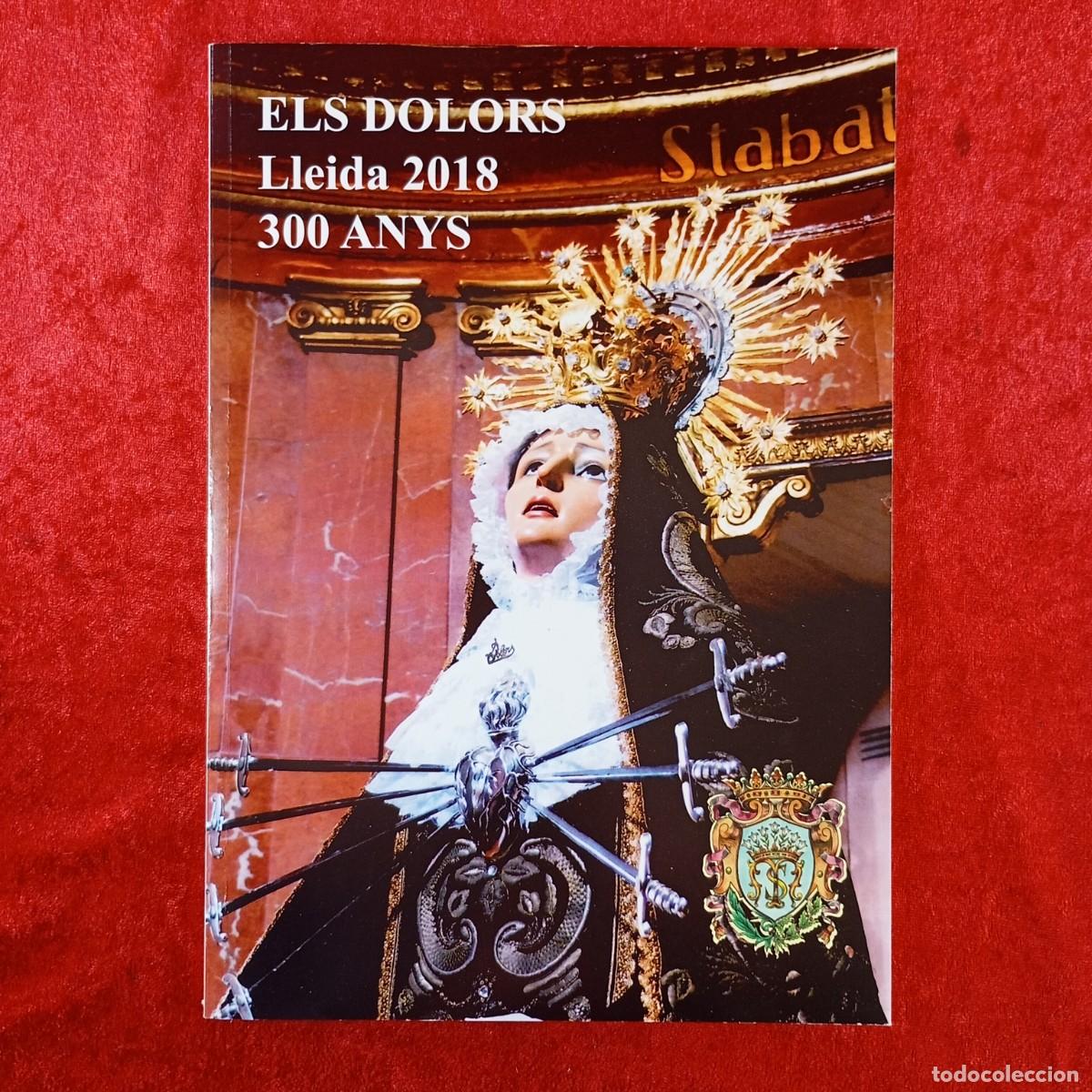Coleccionismo: PROGRAMA - ELS DOLORS - LLEIDA - 2018 - CONGREGACI&Oacute; DE NOSTRA SENYORA DELS DOLORS DE LLEIDA / 83