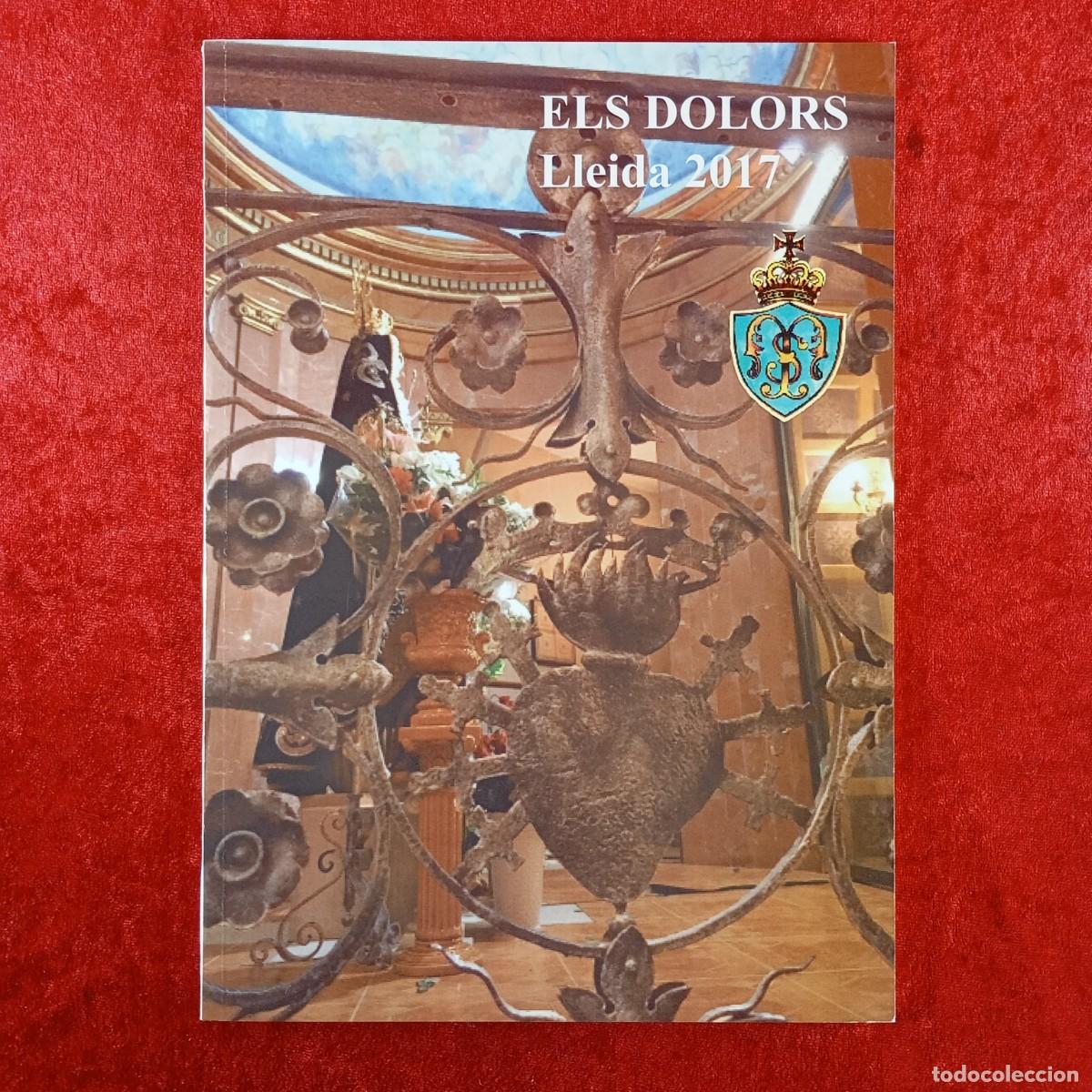 Coleccionismo: PROGRAMA - ELS DOLORS - LLEIDA - 2017 - CONGREGACI&Oacute; DE NOSTRA SENYORA DELS DOLORS DE LLEIDA / 84