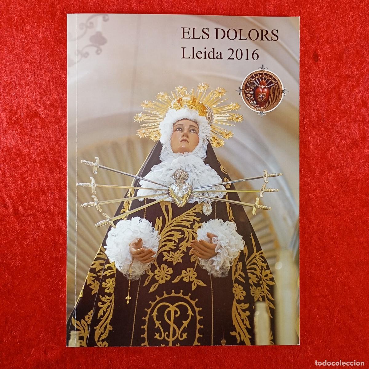 Coleccionismo: PROGRAMA - ELS DOLORS - LLEIDA - 2016 - CONGREGACI&Oacute; DE NOSTRA SENYORA DELS DOLORS DE LLEIDA / 85