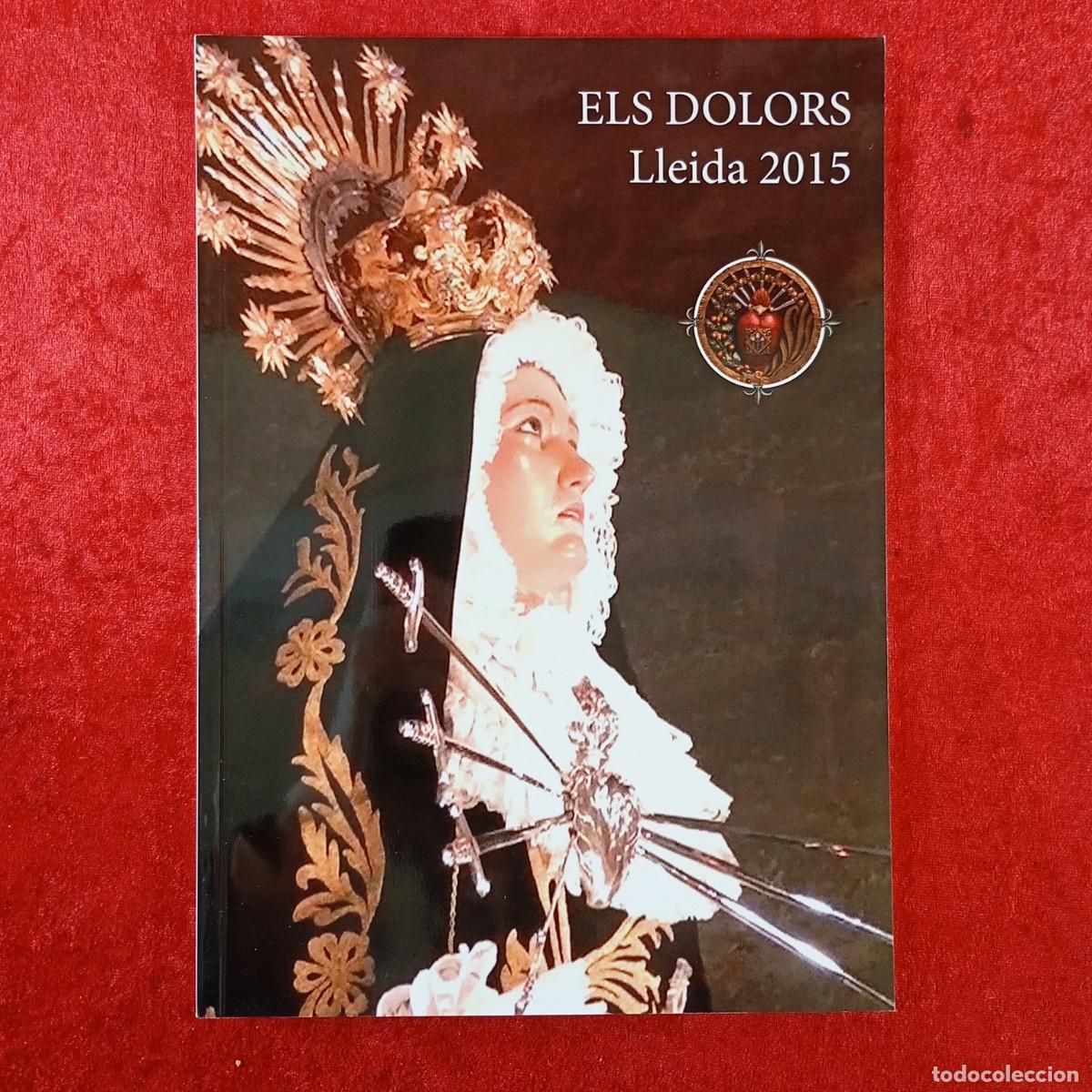 Coleccionismo: PROGRAMA - ELS DOLORS - LLEIDA - 2015 - CONGREGACI&Oacute; DE NOSTRA SENYORA DELS DOLORS DE LLEIDA / 86