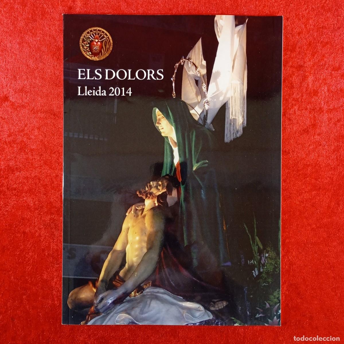 Coleccionismo: PROGRAMA - ELS DOLORS - LLEIDA - 2014 - CONGREGACI&Oacute; DE NOSTRA SENYORA DELS DOLORS DE LLEIDA / 87