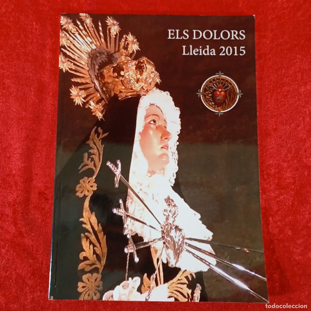 Coleccionismo: PROGRAMA - ELS DOLORS - LLEIDA - 2015 - CONGREGACI&Oacute; DE NOSTRA SENYORA DELS DOLORS DE LLEIDA / 681