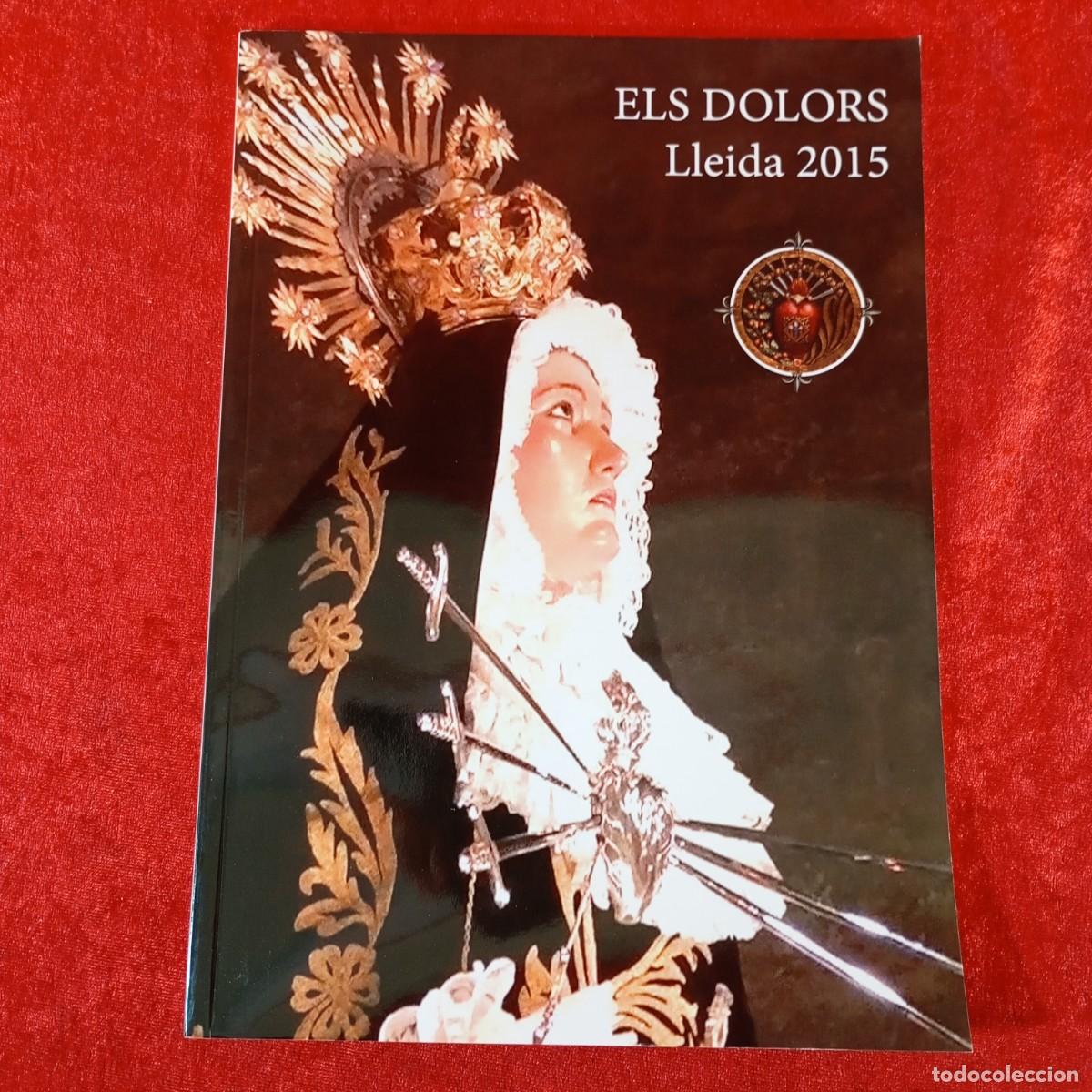 Coleccionismo: PROGRAMA - ELS DOLORS - LLEIDA - 2015 - CONGREGACI&Oacute; DE NOSTRA SENYORA DELS DOLORS DE LLEIDA / 682