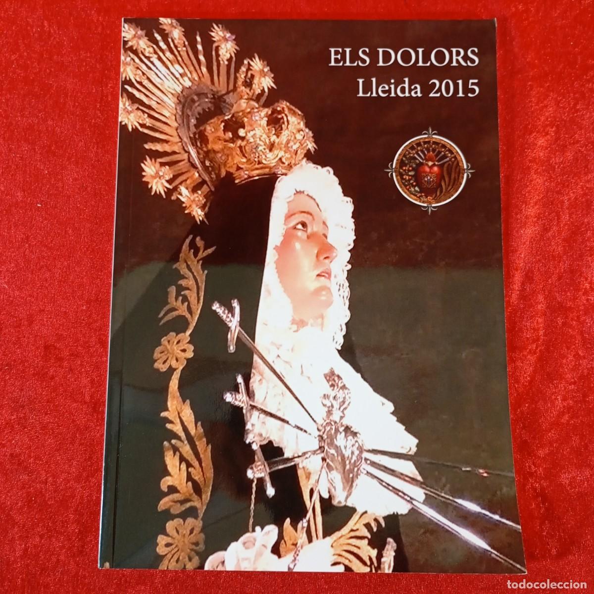 Coleccionismo: PROGRAMA - ELS DOLORS - LLEIDA - 2015 - CONGREGACI&Oacute; DE NOSTRA SENYORA DELS DOLORS DE LLEIDA / 683