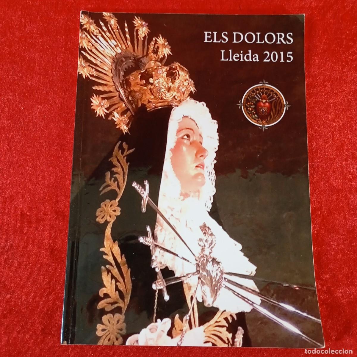 Coleccionismo: PROGRAMA - ELS DOLORS - LLEIDA - 2015 - CONGREGACI&Oacute; DE NOSTRA SENYORA DELS DOLORS DE LLEIDA / 684