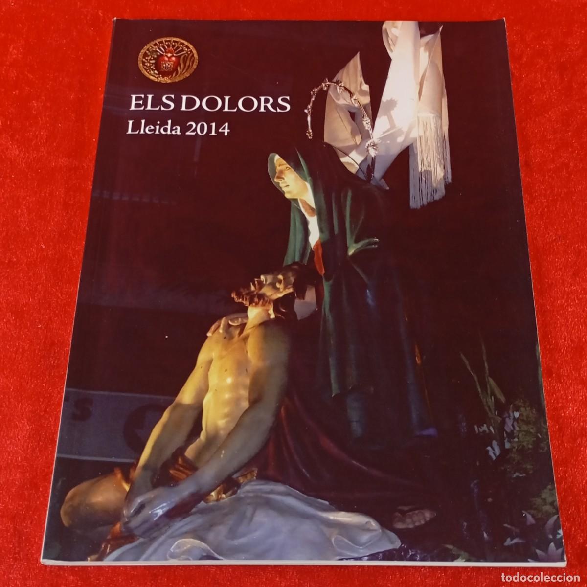 Coleccionismo: PROGRAMA - ELS DOLORS - LLEIDA - 2014 - CONGREGACI&Oacute; DE NOSTRA SENYORA DELS DOLORS DE LLEIDA / 685