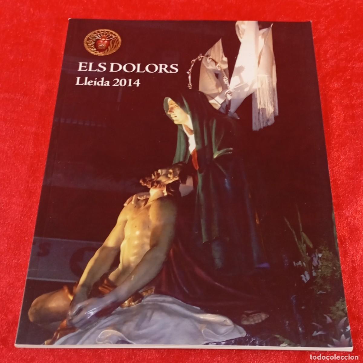 Coleccionismo: PROGRAMA - ELS DOLORS - LLEIDA - 2014 - CONGREGACI&Oacute; DE NOSTRA SENYORA DELS DOLORS DE LLEIDA / 686