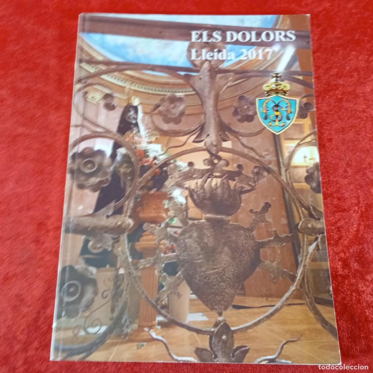 Coleccionismo: PROGRAMA - ELS DOLORS - LLEIDA - 2017 - CONGREGACI&Oacute; DE NOSTRA SENYORA DELS DOLORS DE LLEIDA / 687