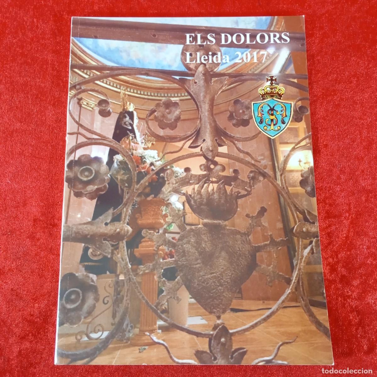 Coleccionismo: PROGRAMA - ELS DOLORS - LLEIDA - 2017 - CONGREGACI&Oacute; DE NOSTRA SENYORA DELS DOLORS DE LLEIDA / 688