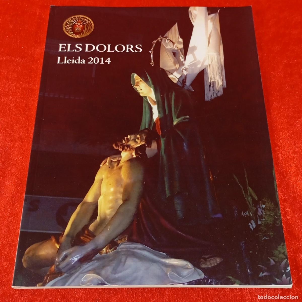 Coleccionismo: PROGRAMA - ELS DOLORS - LLEIDA - 2014 - CONGREGACI&Oacute; DE NOSTRA SENYORA DELS DOLORS DE LLEIDA / 691