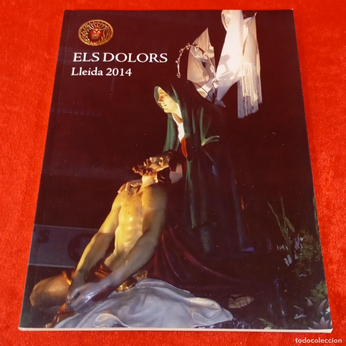 Coleccionismo: PROGRAMA - ELS DOLORS - LLEIDA - 2014 - CONGREGACI&Oacute; DE NOSTRA SENYORA DELS DOLORS DE LLEIDA / 692