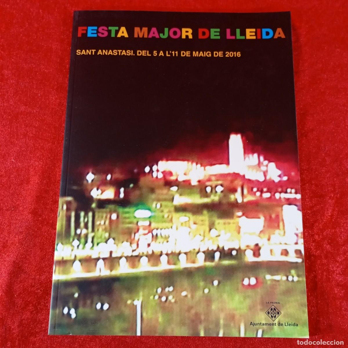 Coleccionismo: PROGRAMA DE FESTES GRAN - FESTA MAJOR DE LLEIDA - SANT ANASTASI - 2016 - CARTELL POL&Egrave;MIC / 693