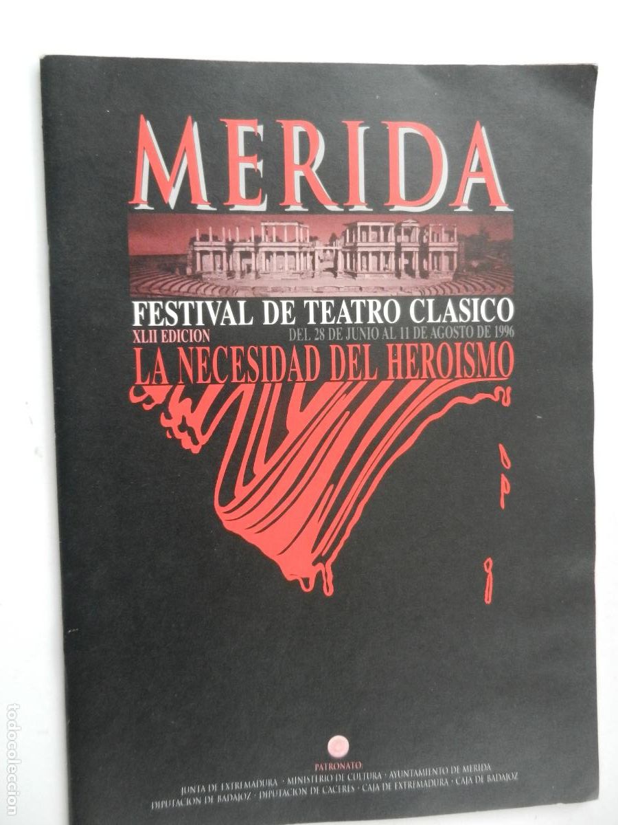 Coleccionismo: MERIDA - FESTIVAL DE TEATRO CLASICO- XJII EDICION 08-1996 PROGRAMA - LA NECESIDAD DEL HEROISMO