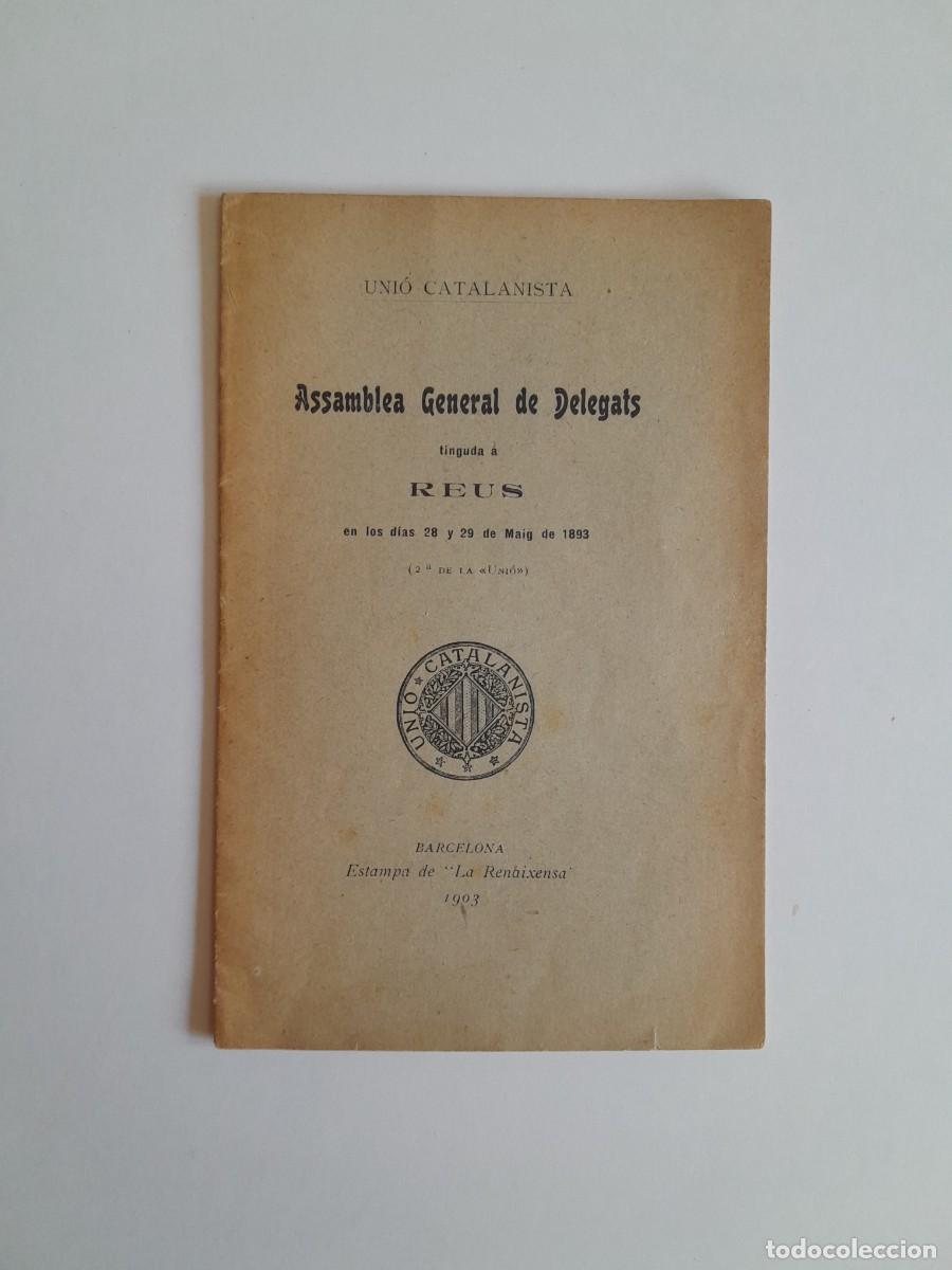 Coleccionismo: ASSAMBLEA GENERAL DE DELEGATS DE LA UNI&Oacute; CATALANISTA A REUS EL MAIG DE 1893 (BARCELONA, 1903)