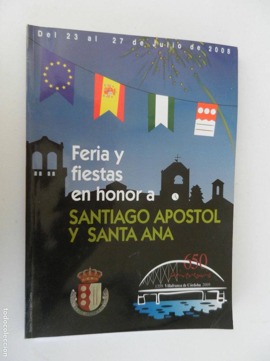 Coleccionismo: VILLAFRANCA DE CORDOBA - FERIAS Y FIESTAS EN HONOR A SANTIAGO APOSTOL Y SANTA ANA -2008 PROGRAMA