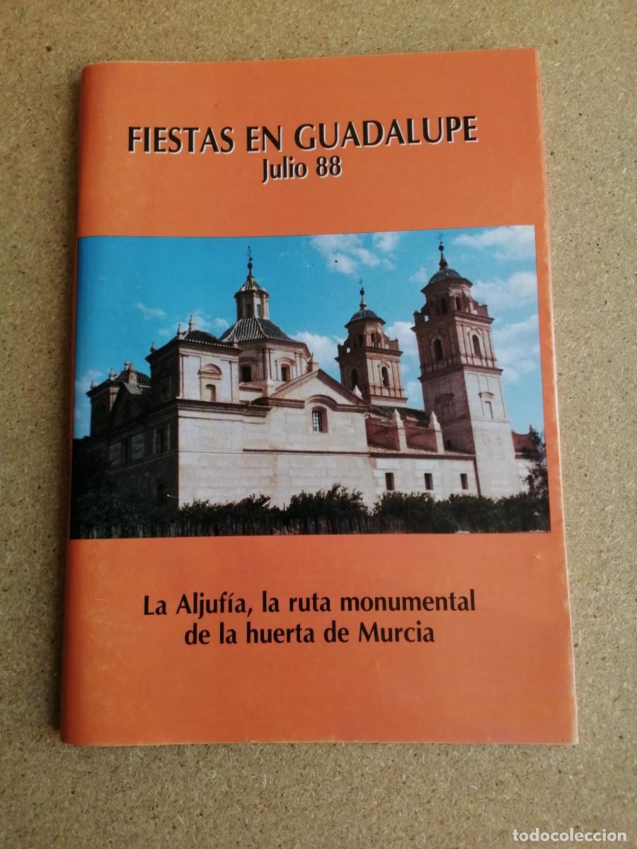 Collectionnisme: FIESTAS EN GUADALUPE, JULIO 1988. LA ALJUFIA, LA RUTA MONUMENTAL DE LA HUERTA DE MURCIA