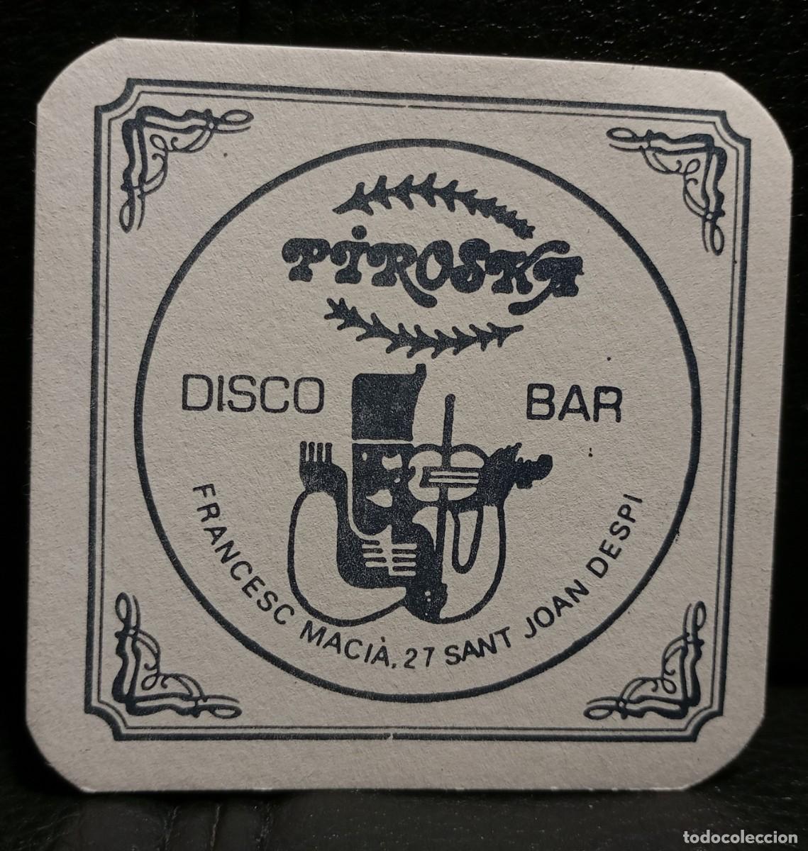 Coleccionismo: DISCO BAR PIROSKA - POSAVASOS - SANT JOAN DESPI BARCELONA - CERVEZA - REFRESCOS - SIDRA - BITTER